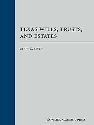 Texas Wills, Trusts, and Estates - Hardcover, by Beyer Gerry - Very Good d