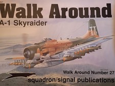 Squadron Signal-Walk Around No.27: A-1 Skyraider by Ed Barthelmes & Richard Dann