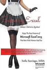Seducing Excel Volume 1: Ooh La La, Quickies!: Enjoy the Sexy Features Microsoft Excel 2013 Has That Men Wish Women Had Too by Sofia Santiago Mba (Paperback / softback, 2014)