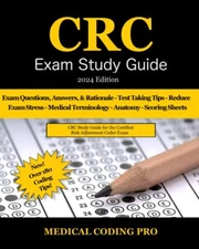 CRC Exam Study Guide - 2024 Edition by Medical Coding Pro