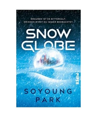 Snowglobe: Dystopischer Thriller in einer Welt voller Eis und Schnee: Dystopisch