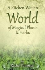 A Kitchen Witch's World of Magical Herbs & Plants by