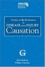 GUIDES TO THE EVALUATION OF DISEASE AND INJURY CAUSATION By J. Mark Melhorn