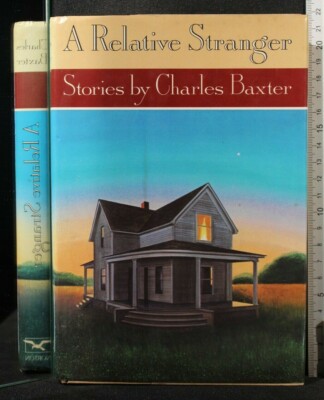 EIN RELATIVER FREMDER. Charles Baxter. Norton & C. Widmung und Unterschrift Autor.