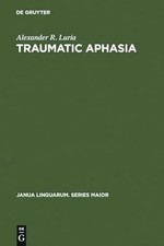 Traumatic Aphasia: Its Syndromes, Psychology ...