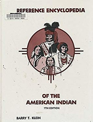 Reference Encyclopedia of the American Indian, 7th Edition Barry