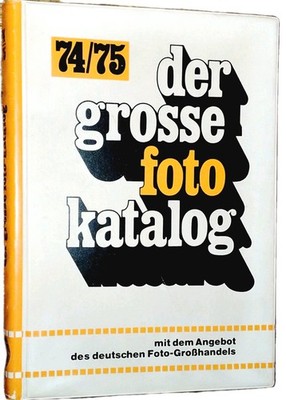der grosse fotokatalog 74/75 - mit dem Angebot des deutschen Foto-Großhandels