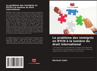Neriman ÇAk¿R | Le ProblèMe Des ImmigréS En Rtcn à La LumièRe Du Droit...