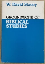 Groundwork of Biblical Studies by W David Stacey 1979