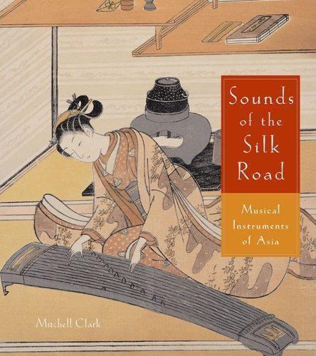 Sounds of the Silk Road: Musical Instruments of Asia : Musical ...