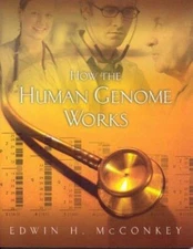 How the Human Genome Works Paperback Edwin H. McConkey