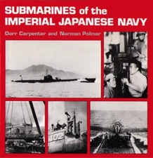 Submarines of the Imperial Japanese Navy by Dorr Carpenter & Norman Polmar