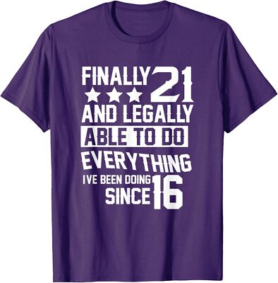 Finally Legally 21st Birthday Funny Graphic Design Unisex T-Shirt