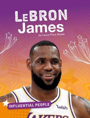 Laura Price Steele Influential People Lebron James (Taschenbuch)