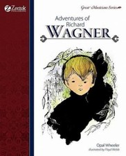 Adventures of Richard Wagner 9781610060110 by Wheeler, Opal