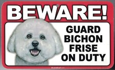 BEWARE GUARD BICHON FRISE DOG ON DUTY 5" X 8" HANGABLE PLASTIC SIGN NEW