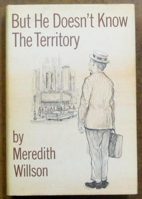 Meredith Willson ''But He Doesn't Know the Territory'' Hardcover Book Review Copy