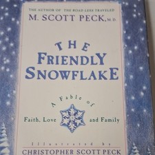 The Friendly Snowflake M. Scott Peck Hardcover Faith Love Family Illustrated