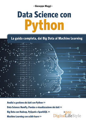 Data Science con Python. La guida completa, dai Big Data al Machine Learni...