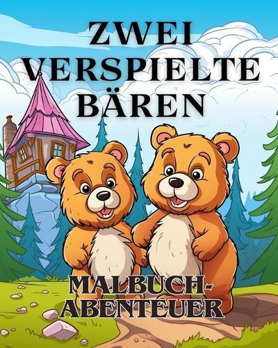 James Huntelar Malbuch-Abenteuer mit zwei verspielten B�ren (Tascabile)