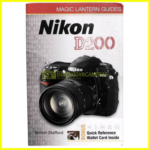 Nikon D200 - Simon Stafford - Magic Lantern Guides - English. D-200 User guide. - Zdjęcie 1 z 2