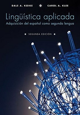 LINGUISTICA APLICADA: ADQUISICION DEL ESPANOL COMO SEGUNDA By Dale A. Koike VG