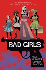 BAD GIRLS By De Alex Campi & Victor Santos - Hardcover *Excellent Condition*