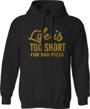 Life is Too Short For Bad Pizza Hoodie Retro Vintage Novelty Funny Joke Gifts
