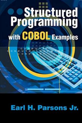 Strukturierte Programmierung mit Cobol Beispielen - Earl H. Parsons