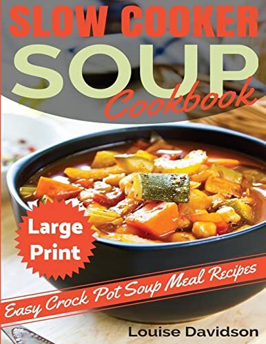 Slow Cooker Soup Cookbook ***Large ..., Davidson, Louis
