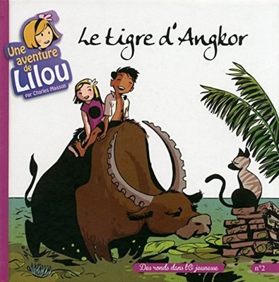 Ein Abenteuer Von Lilou T2: Der Tiger Von Angkor | Masson Charles
