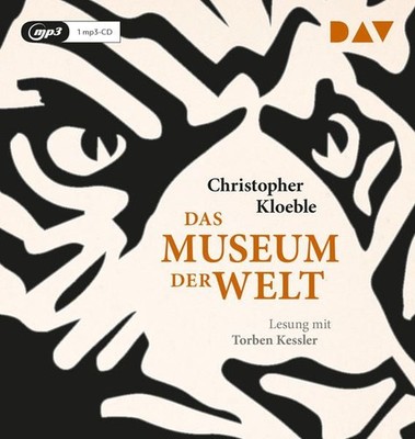 Das Museum der Welt Lesung mit Torben Kessler (1 mp3-CD) Kloeble, Christopher, T