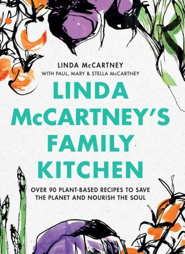 Linda McCartneys Family Kitchen 90+ Plant-Based Recipes Hardcover  