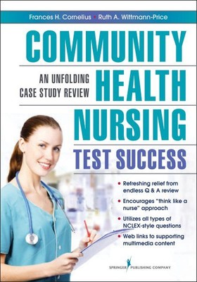 Community Health Nursing Test Success : An Unfolding Case Study Review, Paper...