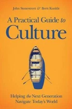 A Practical Guide to Culture: Helping the Next Generation Navigate T - VERY GOOD