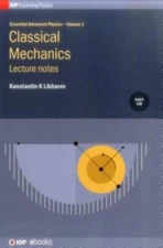 Essential Advanced Physics, Volume 1: Lecture Notes In Classical Mechanics