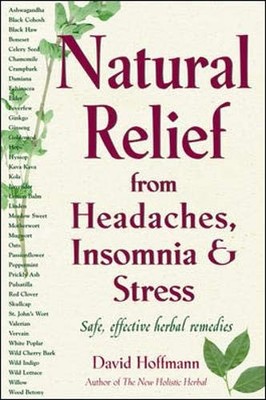 Natural Relief from Headaches, Insomnia & Stress: Safe, Effective Herbel Remedi,