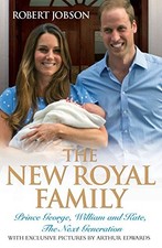 The New Royal Family - Prince George, William and Kat... by Robert Jobson and Ar