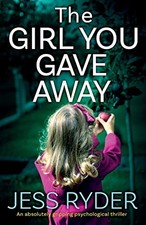 The Girl You Gave Away: An absolutely gripping psychological t... by Ryder, Jess