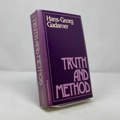 Truth and Method - Paperback, by Gadamer Hans-Georg - Very Good