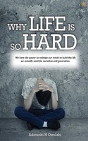 Why Life Is So Hard Adetunbi H Owolabi Taschenbuch Englisch 2021