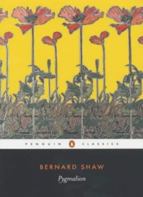 Pygmalion (Penguin Classics),George Bernard Shaw, Nicholas Grene