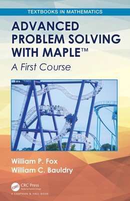Advanced Problem Solving with Maple: A First Course by William P. Fox (English) 
