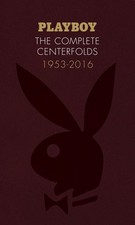 Playboy: The Complete Centerfolds, 1953-2016: (Hugh Hefner Playb... book form JP