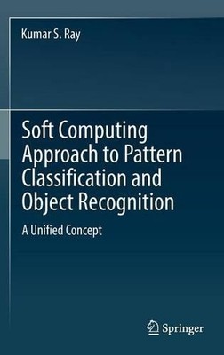 Soft Computing-Ansatz zur Musterklassifizierung und zum Objekt... - 9781461453475
