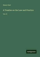 A Treatise On The Law And Practice Vol. II Henry Dart Taschenbuch Englisch 2025