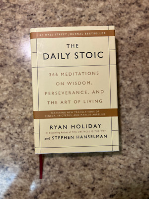 Daily Stoic : 366 Meditations on Wisdom, Perseverance, and the Art of Living by