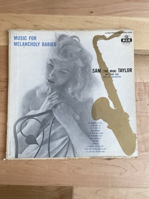 Music For Melancholy Babies- Sam The Man Taylor - Vintage Vinyl LP - 1957 G+/G