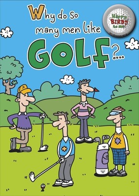 Warum mögen so viele Männer Golf? Humorvolle Giggles Grußkarte mit Abzeichen