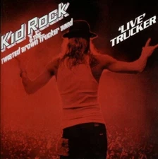KID ROCK & THE TWISTED BROWN TRUCKER BAND LIVE TRUCKER CD (CLEAN VERSION)